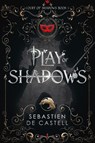 Play of Shadows - Sebastien de Castell - 9781787471450