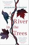 A River in the Trees - Jacqueline O'Mahony - 9781787473522