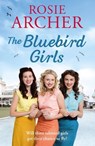 The Bluebird Girls - Rosie Archer - 9781787473942