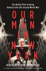 Our Man in New York - Henry Hemming - 9781787474833