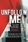 Unfollow Me - Charlotte Duckworth - 9781787478091