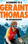 According to G - The Autobiography - Geraint Thomas ; Tom Fordyce - 9781787479098