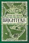 Brightfall - Jaime Lee Moyer - 9781787479203