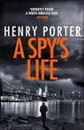 A Spy's Life - Henry Porter - 9781787479432