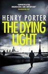The Dying Light - Henry Porter - 9781787479470
