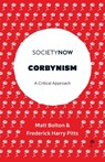Corbynism - Matt (University of Roehampton Bolton ; Frederick Harry (University of Bristol Pitts - 9781787543720