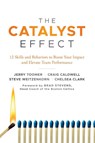 The Catalyst Effect - Professor Jerry (Butler University Toomer ; Professor Craig (Butler University Caldwell ; Professor Steve (Organization Behavior and Learning Consultant Weitzenkorn ; Professor Chelsea (Chelsea Clark Consulting Clark - 9781787548114
