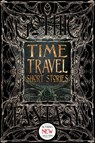 Time Travel Short Stories - Bo Balder ; Dominick Cancilla ; Nino Cipri ; Kate Estabrooks ; K.L. Evangelista ; Tony Genova ; Beth Goder ; Kate Heartfield ; Larry Hodges ; Scott Merrow ; Samantha Murray ; Chris Reynolds ; Anton Rose ; Brian Trent ; Valerie Valdes ; Adam Vine - 9781787552449