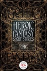 Heroic Fantasy Short Stories - M. Elizabeth Ticknor ; Kate O'Connor ; Zach Chapman ; Susan Murrie Macdonald ; Michael Haynes ; Voss Foster ; Beth Dawkins ; A. Creg Peters ; Therese Arkenberg ; Alexandra Renwick ; Erin Gitchell ; Lauren C. Teffeau ; David Busboom ; Amy Power Jansen ; To - 9781787552456