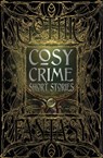 Cosy Crime Short Stories - Stephanie Bedwell-Grime ; Joshua Boyce ; Sarah Holly Bryant ; Jeffrey B. Burton ; C.B. Channell ; Gregory Von Dare ; Amanda C. Davis ; Michael Martin Garrett ; Philip Brian Hall ; E.E. King ; Tom Mead ; Trixie Nisbet ; Annette Siketa ; B. David Spicer ; N - 9781787557451