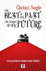 The Best of Our Past, the Worst of Our Future - Christi Nogle - 9781787588035