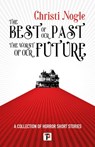 The Best of Our Past, the Worst of Our Future - Christi Nogle - 9781787588059