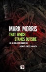 That Which Stands Outside - Mark Morris - 9781787589346