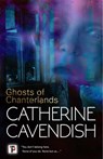 Ghosts of Chanterlands - Catherine Cavendish - 9781787589919