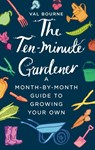 The Ten-Minute Gardener - Val Bourne - 9781787631069
