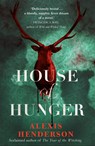House of Hunger - Alexis Henderson - 9781787632516