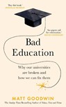 Bad Education - Matt Goodwin - 9781787635241
