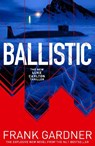Ballistic - Frank Gardner - 9781787635500