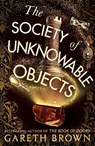 The Society of Unknowable Objects - Gareth Brown - 9781787637276