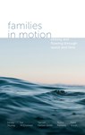 Families in Motion - LESLEY (UNIVERSITY OF BRIGHTON,  UK) Murray ; Liz (University of Sussex, UK) McDonnell ; Tamsin (University of Sussex, UK) Hinton-Smith ; Nuno (University of Sussex, UK) Ferreira ; Katie (University of Sussex, UK) Walsh - 9781787694163