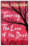 Touring the Land of the Dead - Maki Kashimada - 9781787702806