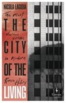 The City of the Living - Nicola Lagioia - 9781787703995