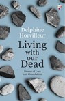 Living with Our Dead - Delphine Horvilleur - 9781787704275