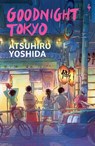 Goodnight Tokyo - Atsuhiro Yoshida - 9781787705579