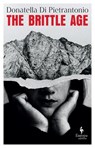 The Brittle Age - Donatella Di Pietrantonio - 9781787705616