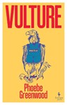 Vulture - Phoebe Greenwood - 9781787705791