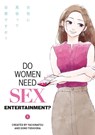 Do Women Need Sex Entertainment? - Yachinatsu . - 9781787747975