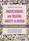 Understanding and Treating Anxiety in Autism - Stephen M. Edelson ; Jane Botsford Johnson - 9781787751521