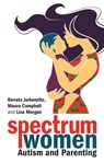 Spectrum Women—Autism and Parenting - Renata Jurkevythz ; Maura Campbell ; Lisa Morgan - 9781787752948