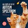 All Cats Are on the Autism Spectrum - Kathy Hoopmann - 9781787754713