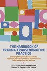 The Handbook of Trauma-Transformative Practice - Joe Tucci ; Janise Mitchell ; Stephen W. Porges - 9781787755772