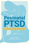 Postnatal PTSD - Kim Thomas ; Shona McCann - 9781787756205
