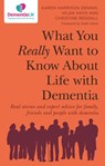 What You Really Want to Know About Life with Dementia - Karen Harrison Dening ; Hilda Hayo ; Christine Reddall - 9781787756953