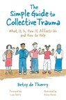 The Simple Guide to Collective Trauma - Betsy de Thierry - 9781787757882