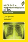 MRCP SCE in Respiratory Medicine - Laura-Jane Smith ; James Murray ; Amar J Shah - 9781787791176