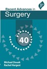 Recent Advances in Surgery 40 - Michael Douek ; Rachel Hargest - 9781787791626