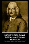 Henry Fielding - Plutus: "One fool at least in every married couple" - Henry Fielding - 9781787804296