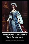 Margaret Cavendish - The Presence: 'Marriage is the grave or tomb of wit'' - CAVENDISH,  Margaret - 9781787804319