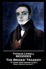 Thomas Lovell Beddoes - The Brides' Tragedy: 'If there were dreams to sell, What would you buy?'' - Thomas Lovell Beddoes - 9781787807075