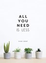 All You Need is Less - Vicki Jane Vrint - 9781787830783