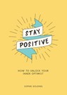 Stay Positive - Sophie Golding - 9781787830875