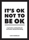 It's OK Not to Be OK - Claire Chamberlain - 9781787834514