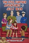 The Still Further Adventures of Jelly Bean - Amy Meislin Pollack - 9781787883369