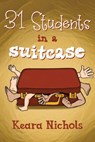 31 Students in a Suitcase - Keara Nichols - 9781787883574