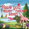 Have You Ever Never Seen - Jenni Wickhard - 9781787884892