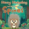 Henry Hedgehog and his Super Long Spines - Jemma Powell-Tibbetts - 9781787885011